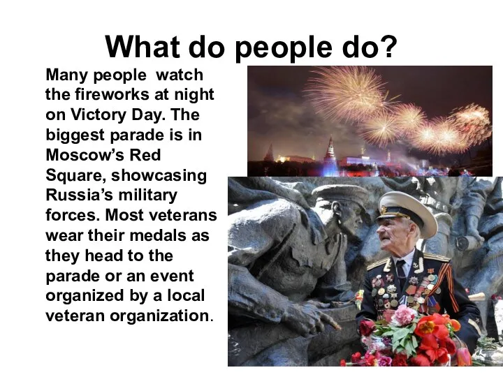 What do people do? Many people watch the fireworks at
