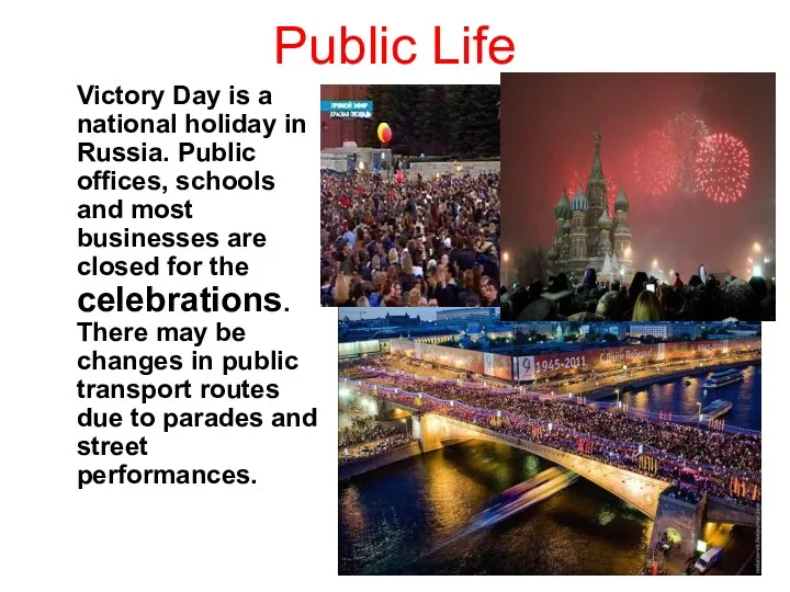 Public Life Victory Day is a national holiday in Russia.