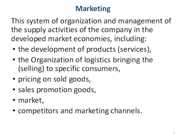 Marketing This system of organization and management of the supply