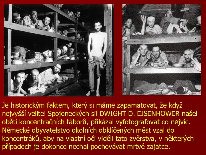 Je historickým faktem, který si máme zapamatovat, že když nejvyšší