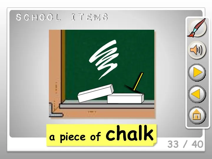 33 / 40 a piece of chalk