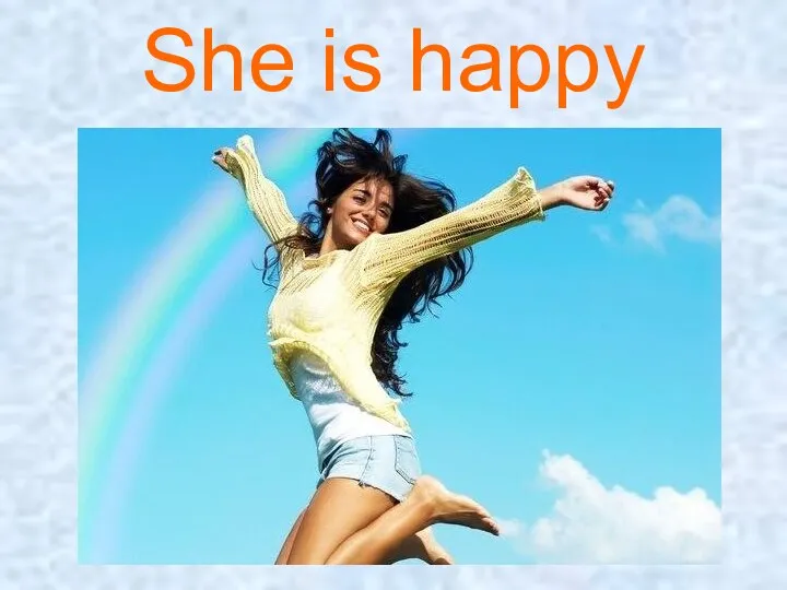 She is happy