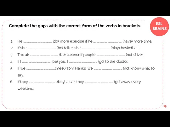 Complete the gaps with the correct form of the verbs