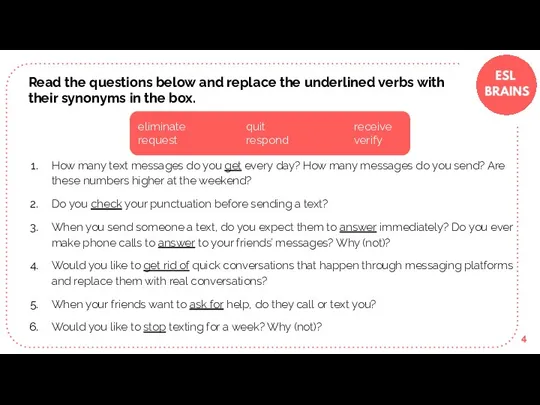 Read the questions below and replace the underlined verbs with