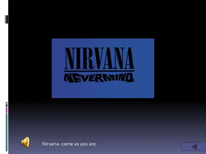 Nirvana- come as you are