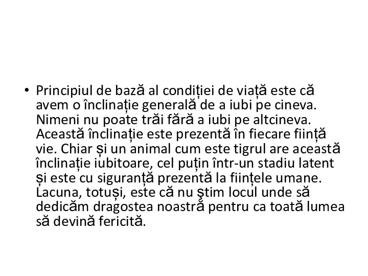 Principiul de bază al condiției de viață este că avem