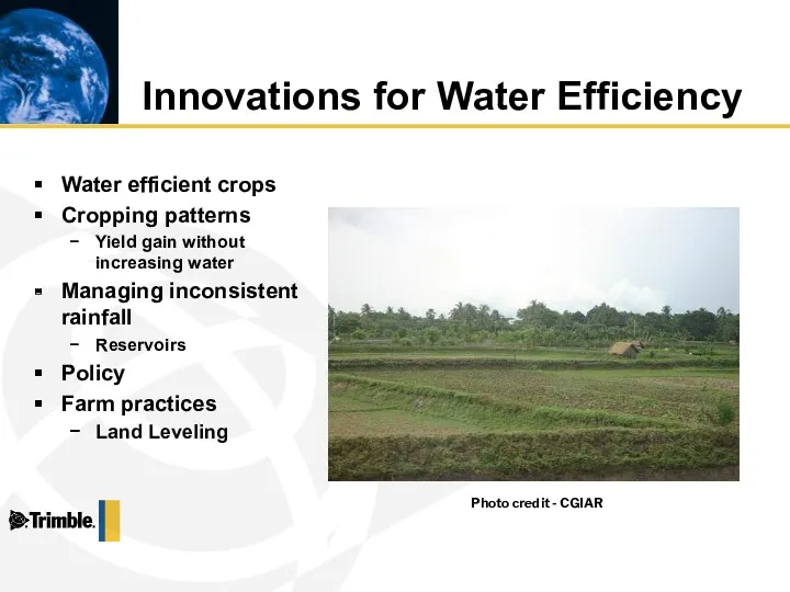 Innovations for Water Efficiency Water efficient crops Cropping patterns Yield gain without increasing