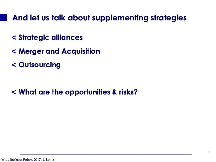 And let us talk about supplementing strategies Strategic alliances Merger