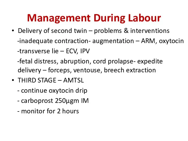 Management During Labour Delivery of second twin – problems & interventions -inadequate contraction-