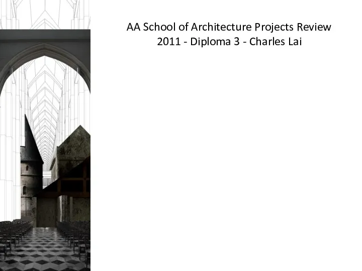 AA School of Architecture Projects Review 2011 - Diploma 3 - Charles Lai