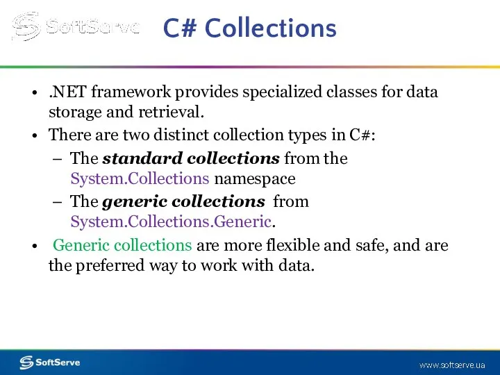 C# Collections .NET framework provides specialized classes for data storage