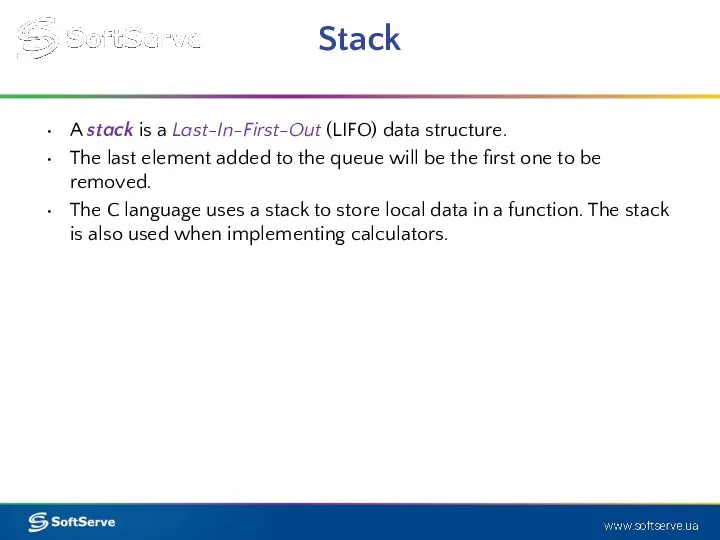 Stack A stack is a Last-In-First-Out (LIFO) data structure. The