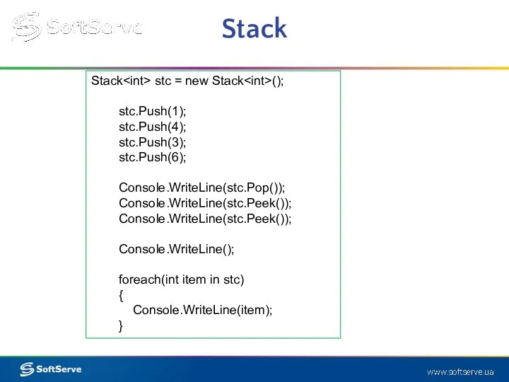 Stack Stack stc = new Stack (); stc.Push(1); stc.Push(4); stc.Push(3);