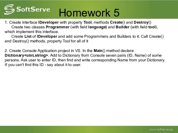 Homework 5 1. Create interface IDeveloper with property Tool, methods