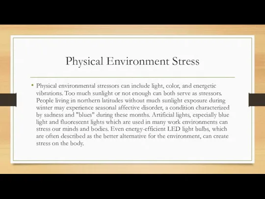 Physical Environment Stress Physical environmental stressors can include light, color,