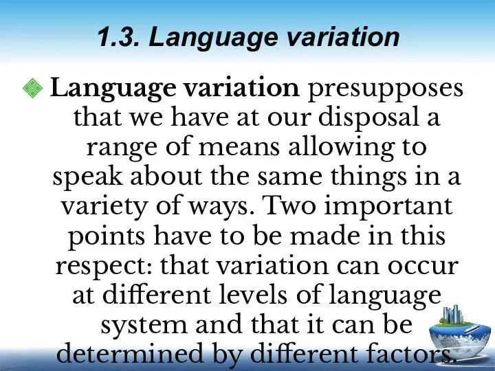 1.3. Language variation Language variation presupposes that we have at