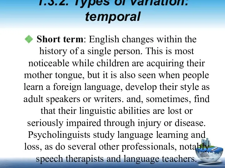 1.3.2. Types of variation: temporal Short term: English changes within