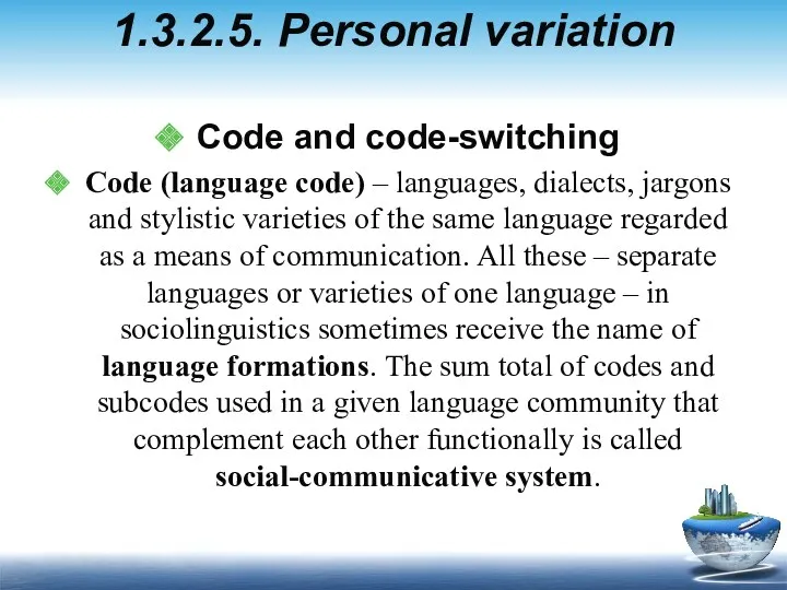 1.3.2.5. Personal variation Code and code-switching Code (language code) –