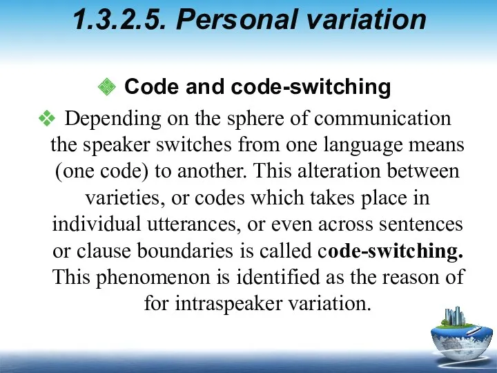 1.3.2.5. Personal variation Code and code-switching Depending on the sphere