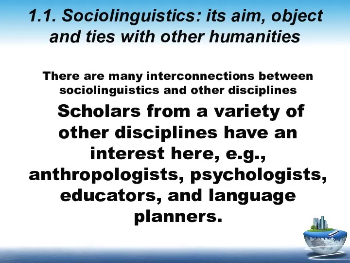 1.1. Sociolinguistics: its aim, object and ties with other humanities