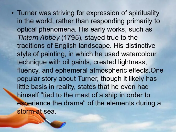 Turner was striving for expression of spirituality in the world,