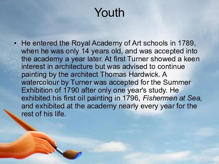 Youth He entered the Royal Academy of Art schools in