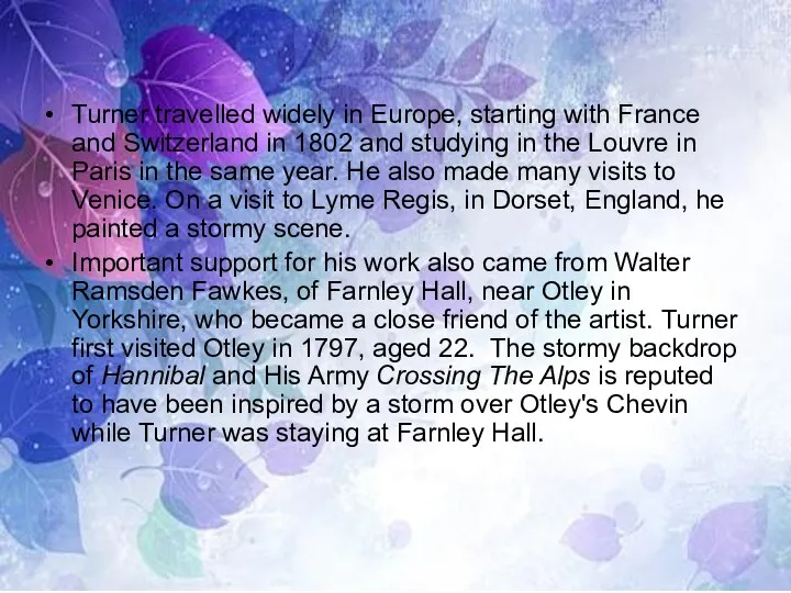 Turner travelled widely in Europe, starting with France and Switzerland