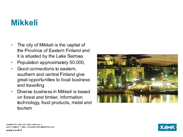 Mikkeli The city of Mikkeli is the capital of the