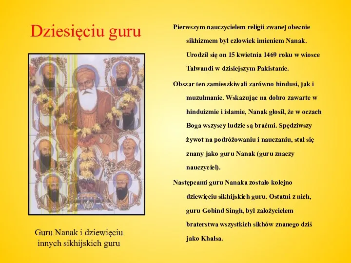 Dziesięciu guru Pierwszym nauczycielem religii zwanej obecnie sikhizmem był człowiek