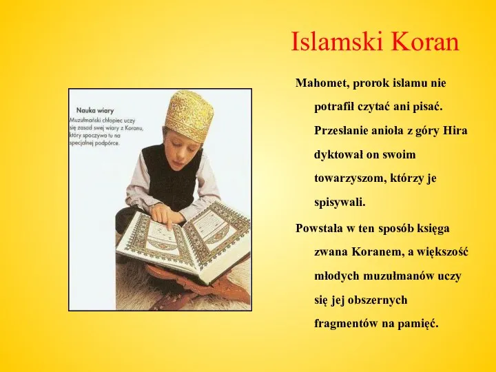 Islamski Koran Mahomet, prorok islamu nie potrafił czytać ani pisać.