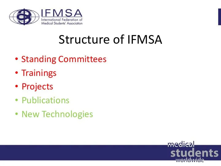 Structure of IFMSA Standing Committees Trainings Projects Publications New Technologies
