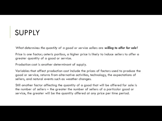 SUPPLY What determines the quantity of a good or service