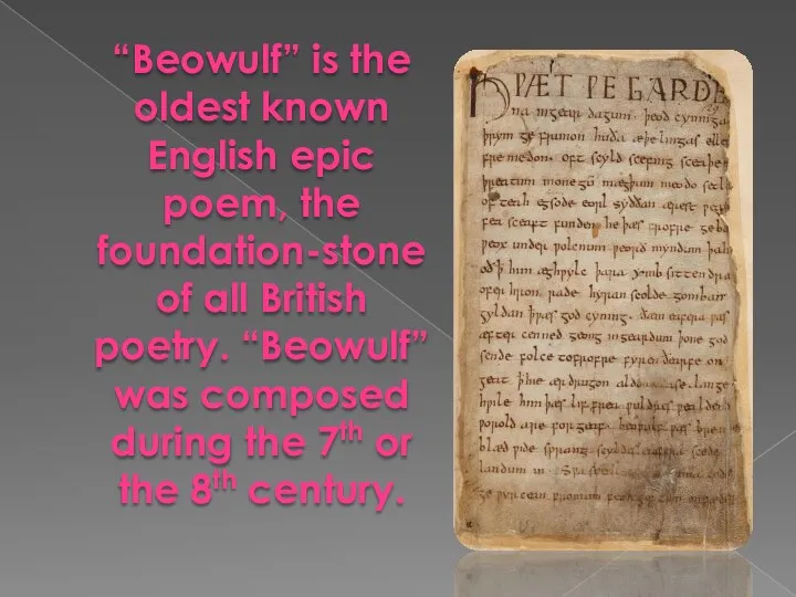 “Beowulf” is the oldest known English epic poem, the foundation-stone of all British
