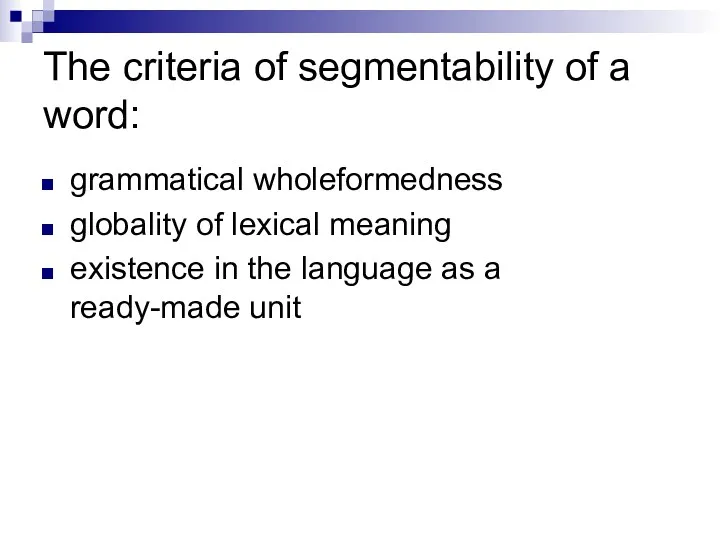 The criteria of segmentability of a word: grammatical wholeformedness globality