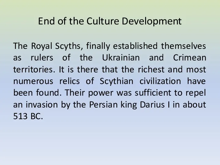 End of the Culture Development The Royal Scyths, finally established
