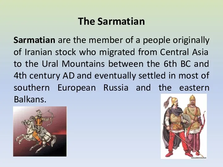 The Sarmatian Sarmatian are the member of a people originally