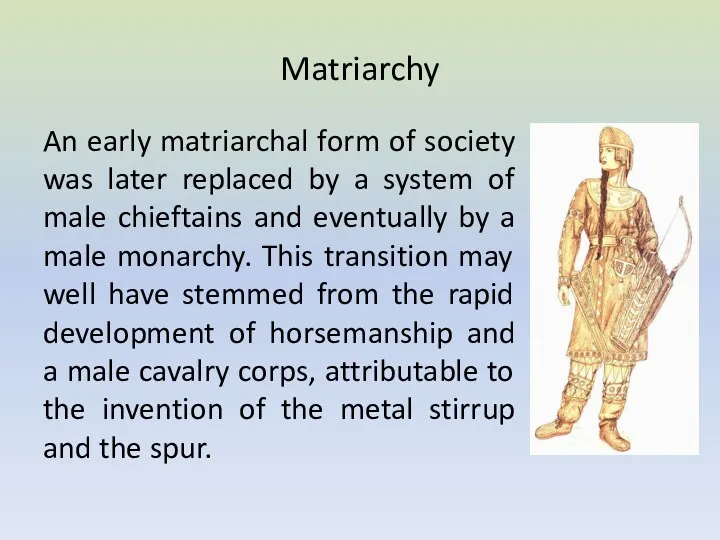 Matriarchy An early matriarchal form of society was later replaced