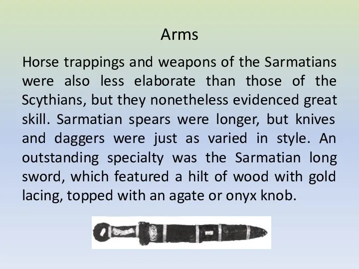 Arms Horse trappings and weapons of the Sarmatians were also