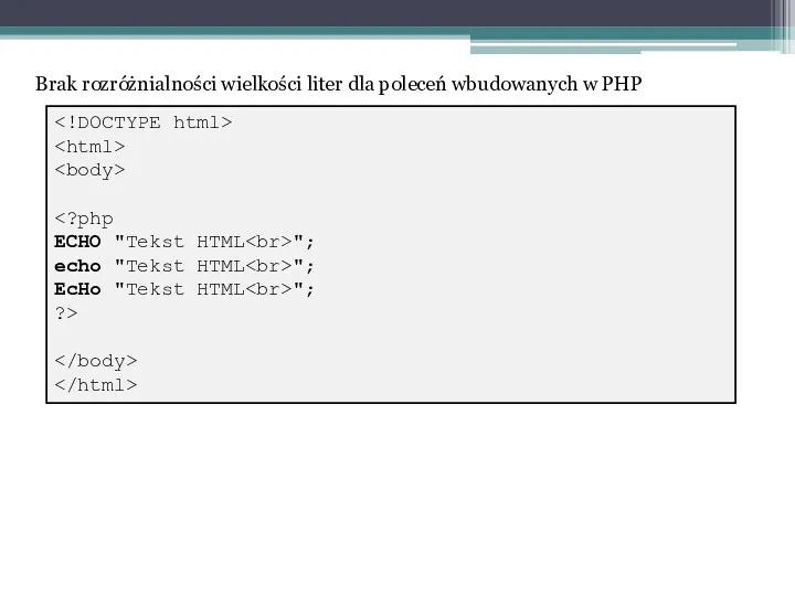 ECHO "Tekst HTML "; echo "Tekst HTML "; EcHo "Tekst