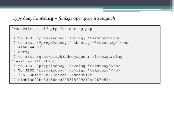 [root@sirius ~]# php fun_string.php 1 To JEST "przykładowy" ciąg 'tekstowy'