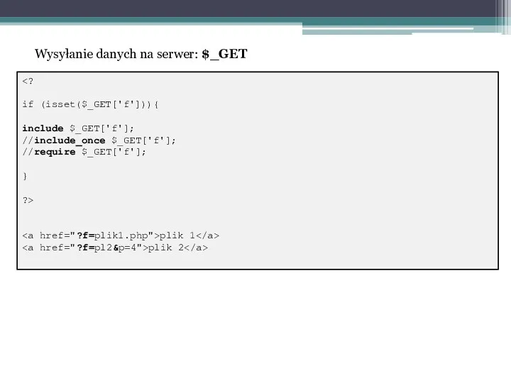 if (isset($_GET['f'])){ include $_GET['f']; //include_once $_GET['f']; //require $_GET['f']; } ?>