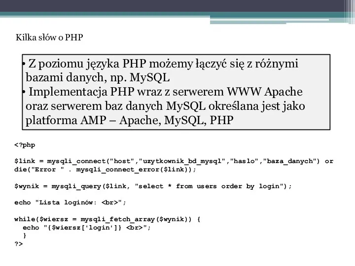 Z poziomu języka PHP możemy łączyć się z różnymi bazami