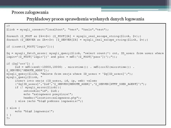 $link = mysqli_connect("localhost", "test", "haslo","test"); foreach ($_POST as $k=>$v) {$_POST[$k]