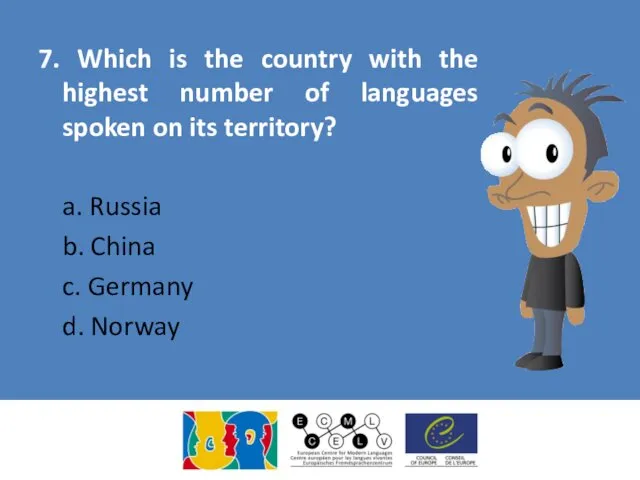 7. Which is the country with the highest number of languages spoken on