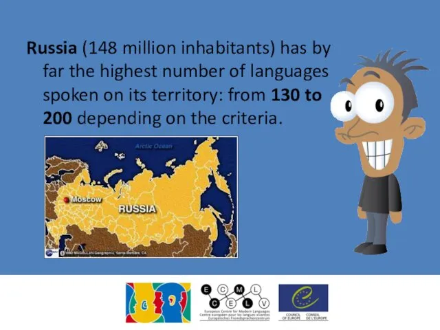 Russia (148 million inhabitants) has by far the highest number of languages spoken
