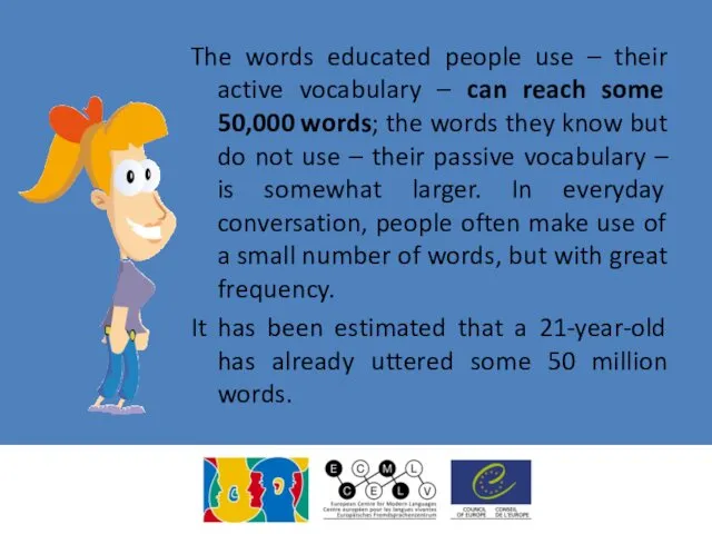 The words educated people use – their active vocabulary – can reach some