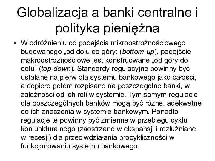 Globalizacja a banki centralne i polityka pieniężna W odróżnieniu od