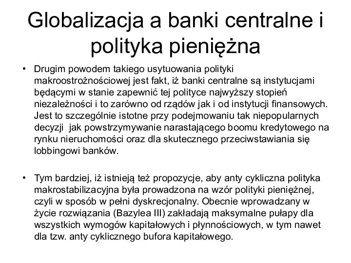 Globalizacja a banki centralne i polityka pieniężna Drugim powodem takiego