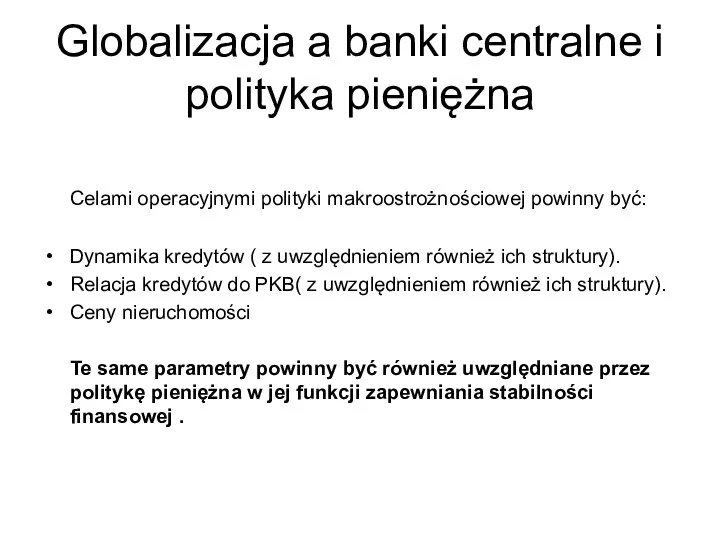 Globalizacja a banki centralne i polityka pieniężna Celami operacyjnymi polityki