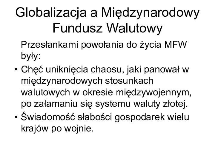 Globalizacja a Międzynarodowy Fundusz Walutowy Przesłankami powołania do życia MFW